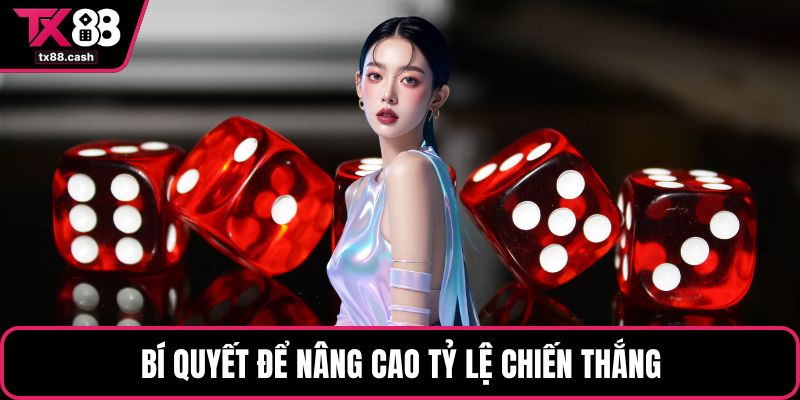 Bí quyết để nâng cao tỷ lệ chiến thắng