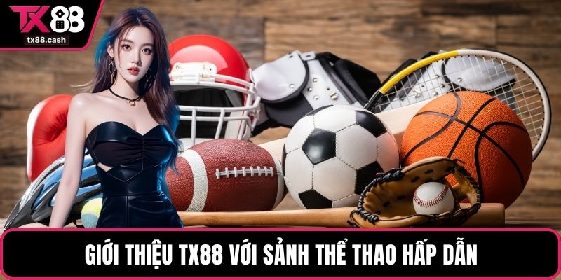 Giới thiệu TX88 với sảnh thể thao hấp dẫn