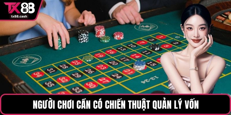 Người chơi cần có chiến thuật quản lý vốn